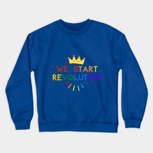 We start revolution, Text LGBT. Royals, Crewneck Sweatshirt